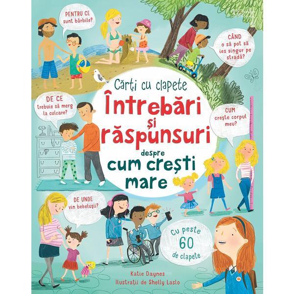 Intrebari si raspunsuri despre cum cresti mare (usborne)