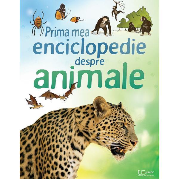 Prima mea enciclopedie despre animale, editura Univers Enciclopedic