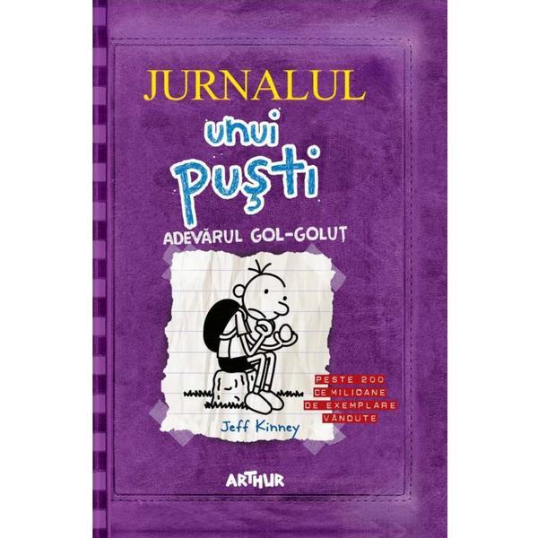 Jurnalul unui pusti Vol.5: Adevarul gol-golut - Jeff Kinney, editura Grupul Editorial Art