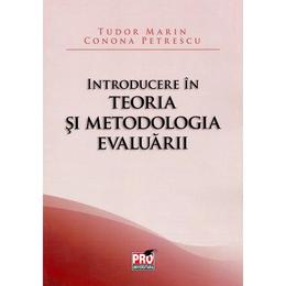 Introducere in teoria si metodologia evaluarii - Tudor Marin, Conona Petrescu, editura Pro Universitaria