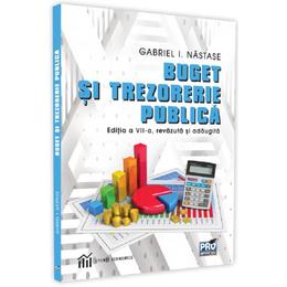 Buget si trezorerie publica - Gabriel I. Nastase, editura Pro Universitaria