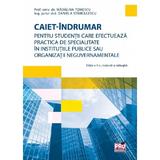 Caiet. Indrumar pentru studentii care efectueaza practica de specialitate in institutiile publice sau organizatii neguvernamentale, editura Pro Universitaria