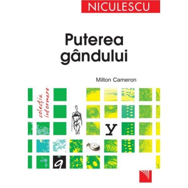 Puterea Gandului - Milton Cameron, editura Niculescu