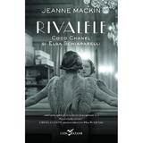 Rivalele. Coco Chanel si Elsa Schiaparelli - Jeanne Mackin, editura Leda