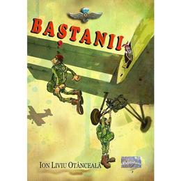 Bastanii - Ion Liviu Otanceala, editura Epublishers