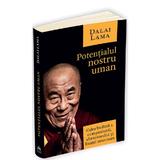 Potentialul nostru uman. Calea budista a compasiunii, altruismului si linistii interioare - Dalai Lama, editura Herald