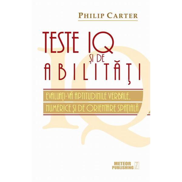 Teste IQ si de abilitati - Phlip Carter, editura Meteor Press