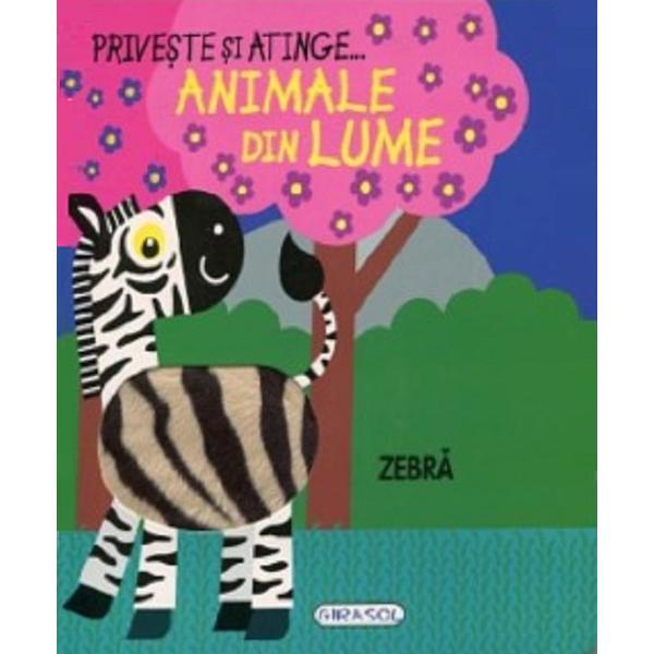 Priveste si atinge... Animale din lume, editura Girasol