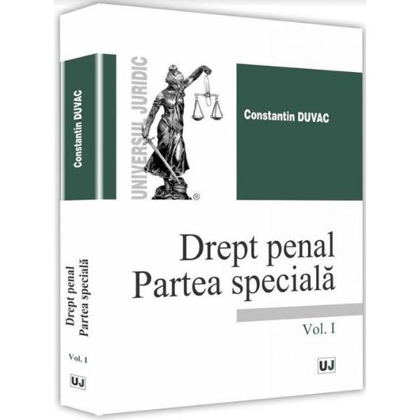 Drept penal. Partea speciala Vol. 1 - Constantin Duvac, editura Universul Juridic