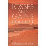 Losses and Gains: Reflections on a Life - Lya Fett Luft, editura Ebury