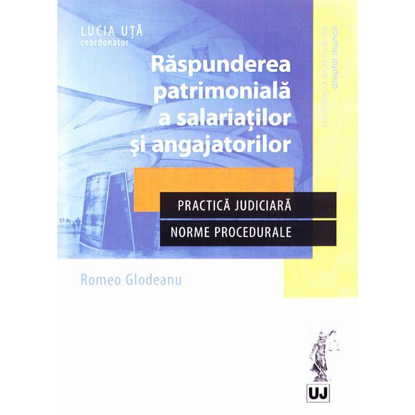 Raspunderea patrimoniala a salariatilor si angajatilor - Romeo Glodeanu, editura Universul Juridic