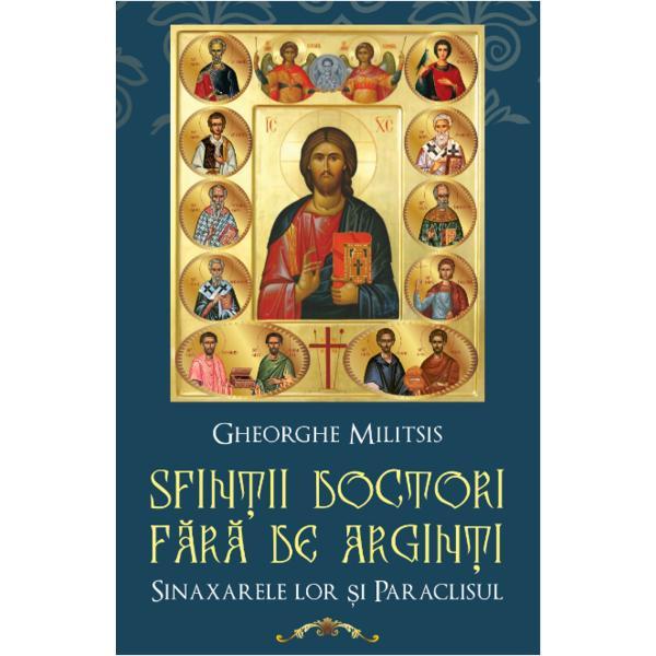 Sfintii doctori fara de arginti - Gheorghe Militsis, editura Egumenita