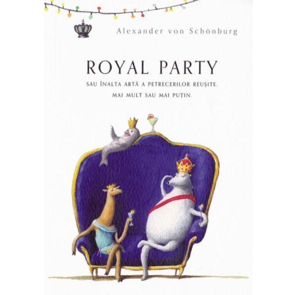 Royal Party - Alexander von Schonburg, editura Baroque Books & Arts