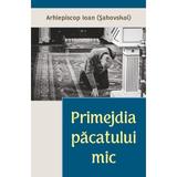 Primejdia pacatului mic - Arhiepiscop Ioan Sahovskoi, editura Egumenita