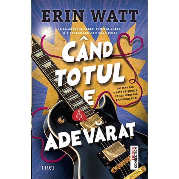 Cand totul e adevarat - erin watt