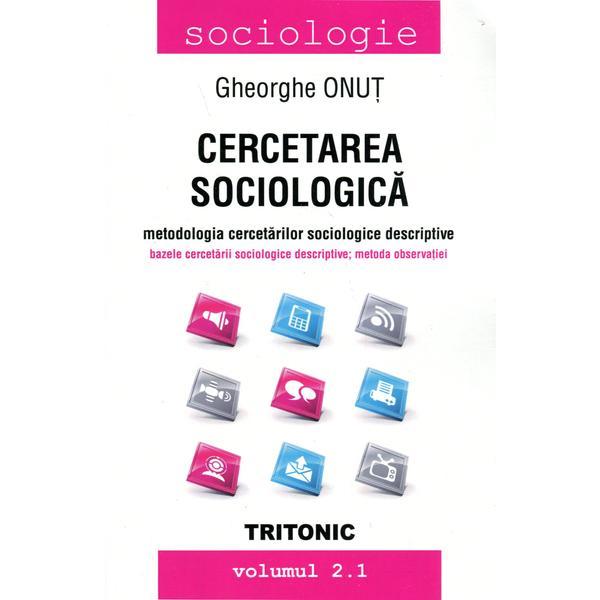 Cercetarea Sociologica Vol 2.1 - Gheorghe Onut, editura Trinitas