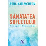 Sanatatea sufletului - Kati Morton, editura For You