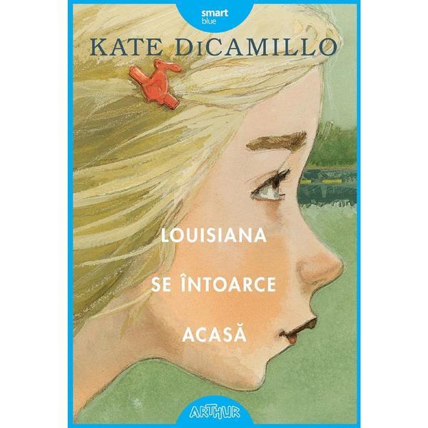 louisiana se intoarce acasa - kate dicamillo, editura Grupul Editorial Art