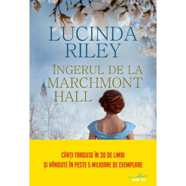 Ingerul de la Marchmont Hall - Lucinda Riley, editura Litera