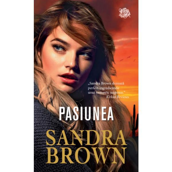 Pasiunea - Sandra Brown, editura Lira