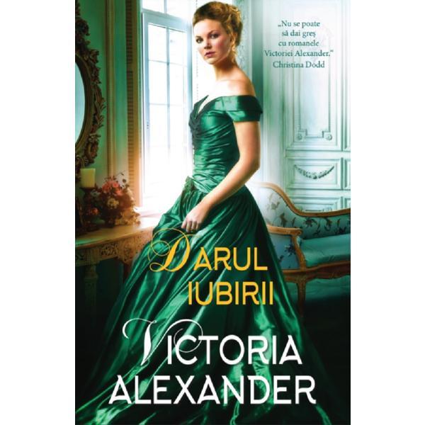 Darul iubirii - Victoria Alexander, editura Alma