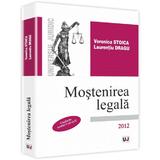 Mostenirea legala in noul cod civil - Veronica Stoica, Laurentiu Dragu, editura Universul Juridic