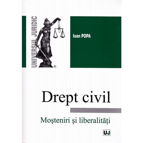 Drept Civil - Mosteniri si libertati - Ioan Popa, editura Universul Juridic