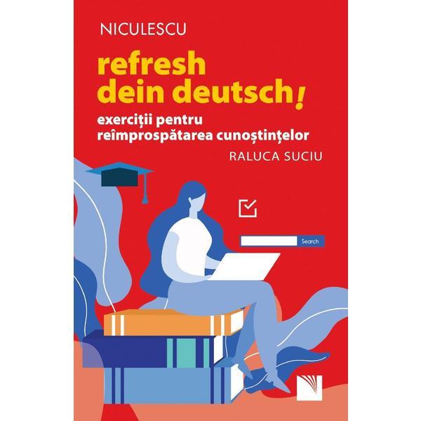Refresh dein Deutsch! - Raluca Suciu, editura Niculescu