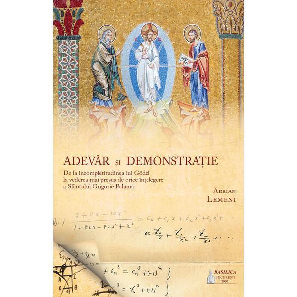 Adevar si demonstratie Ed.2 - Adrian Lemeni, editura Basilica