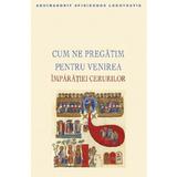 Cum ne pregatim pentru venirea Imparatiei cerurilor - Spiridonos Logothetis, editura Sophia