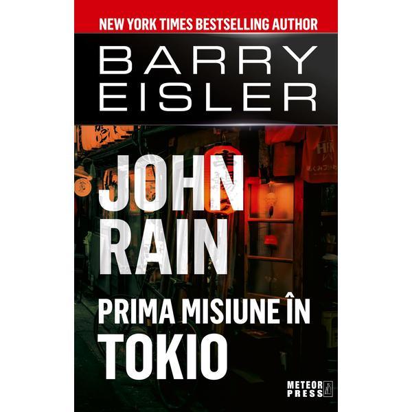 John rain. prima misiune tokio - barry eisler