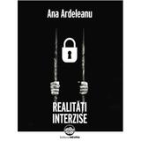 Realitati interzise - Ana Ardeleanu, editura Neuma