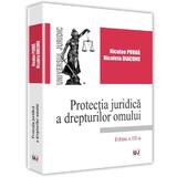 Protectia juridica a drepturilor omului - Nicolae Purda, Nicoleta Diaconu, editura Universul Juridic