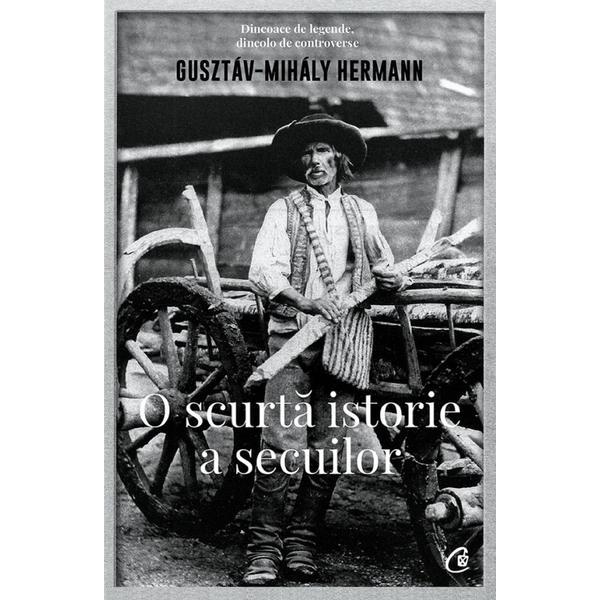 O scurta istorie a secuilor - guszt&aacute;v-mih&aacute;ly hermann