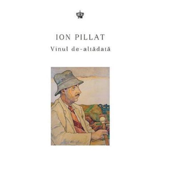 Vinul de-altadata - Ion Pillat, editura Baroque Books & Arts