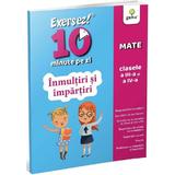 Exersez 10 minute pe zi. Inmultiri si impartiri - Clasele 3-4, editura Gama