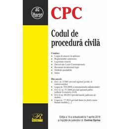 Codul de procedura civila Ed.14 Act. 1 Aprilie 2018, editura Rosetti