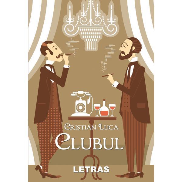 Clubul - Cristian Luca, editura Letras