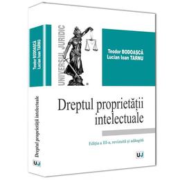 Dreptul proprietatii intelectuale - Teodor Bodoasca, Lucian Ioan Tarnu, editura Universul Juridic