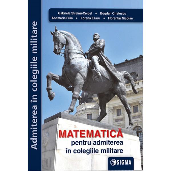 Matematica pentru admiterea in colegiile militare - gabriela streinu-cercel