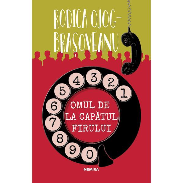 Omul de la capătul firului (ed. 2020) autor Rodica Ojog-Brașoveanu, editura Nemira