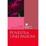 Povestea unei pasiuni - Ford Madox Ford, editura Litera