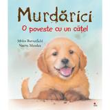 Murdarici. O poveste cu un catel - Moira Butterfield, Simon Mendez, editura Litera