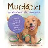 Murdarici si petrecerea de aniversare - Deborah Chancellor, Simon Mendez, editura Litera