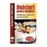 Dulciuri pentru sarbatori - Elidabeta Iorga, Marius Iorga, editura Meteor Press