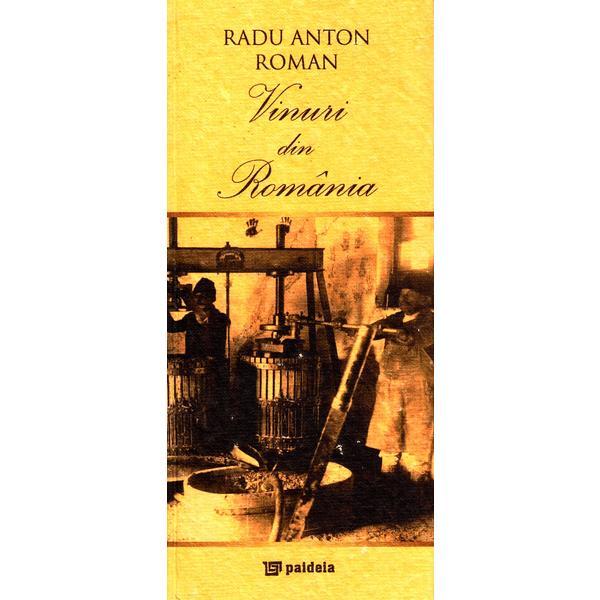 Vinuri din Romania - Radu Anton Roman, editura Paideia