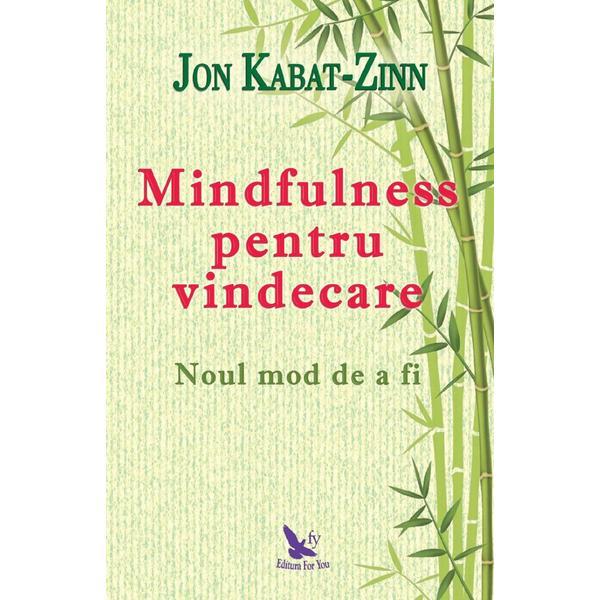 Mindfulness pentru vindecare - Jon Kabat-Zinn, editura For You