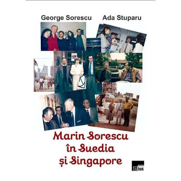 Marin Sorescu in Suedia si Singapore - George Sorescu, Ada Stuparu, editura Aius