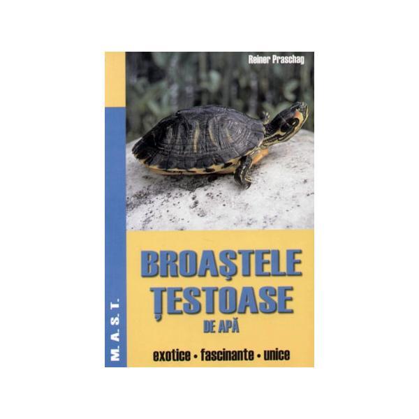 Broastele testoase de apa - Reiner Praschag, editura Mast