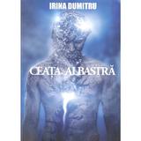 Ceata albastra - Irina Dumitru, editura Cassius Books